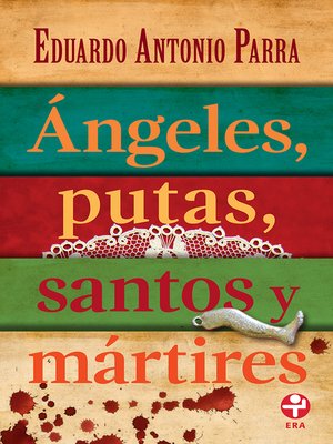 cover image of Ángeles, putas, santos y mártires